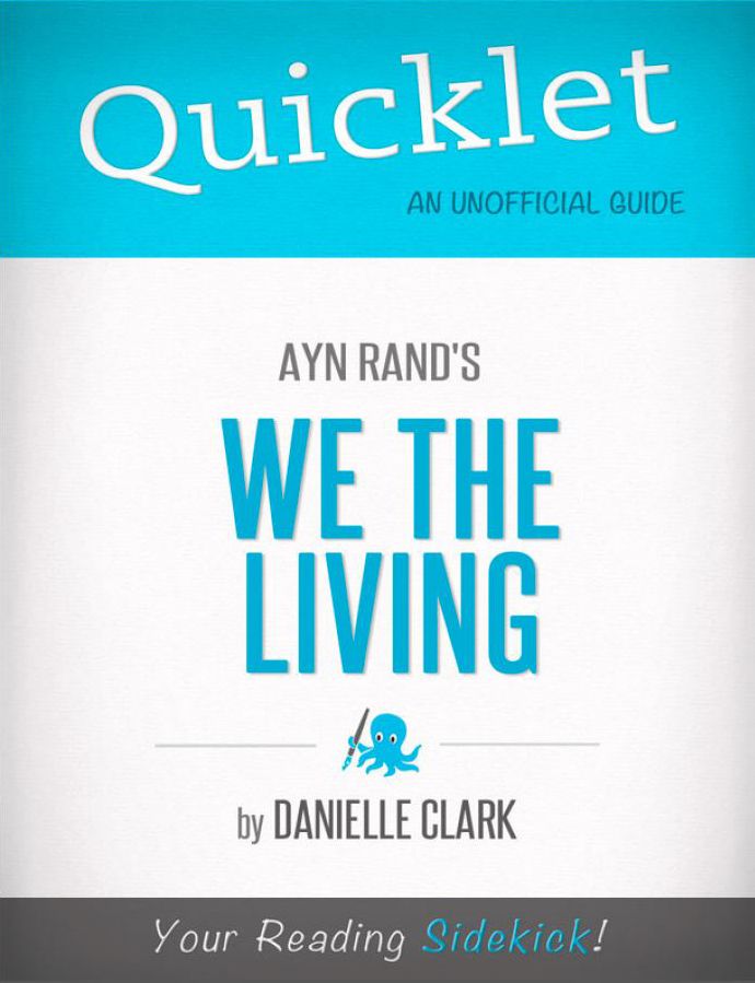Quicklet on Ayn Rand's We the Living