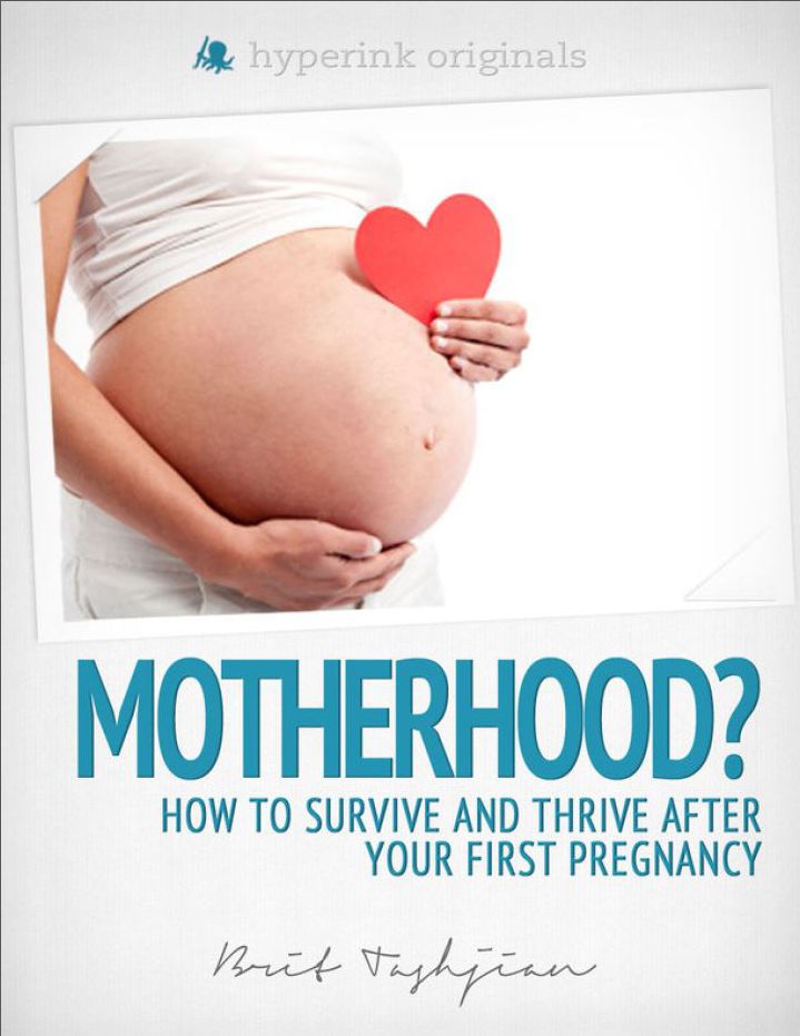 Motherhood?! How to Survive and Thrive After Your First Pregnancy