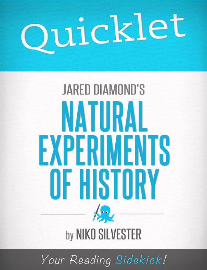 Quicklet on Natural Experiments of History edited by Jared Diamond and James A. Robinson