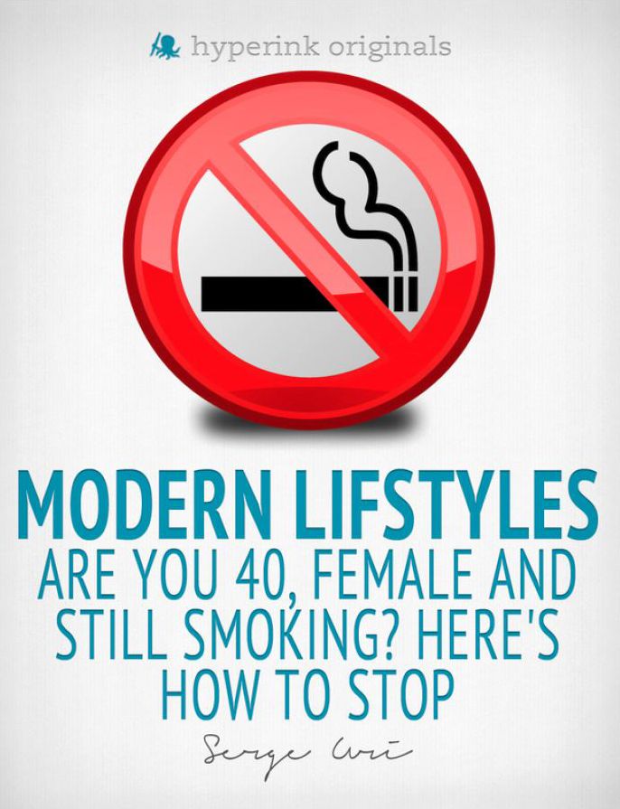 Modern Lifestyles: Are You 40, Female, and Still Smoking? Here's How To Stop