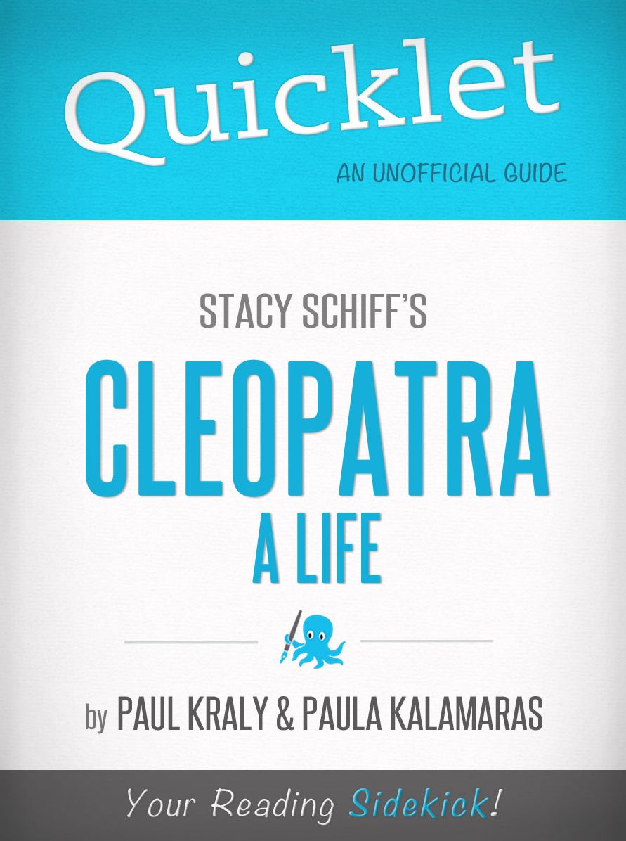 Quicklet on Stacy Schiff's Cleopatra: A Life (CliffNotes-like Book Summary)