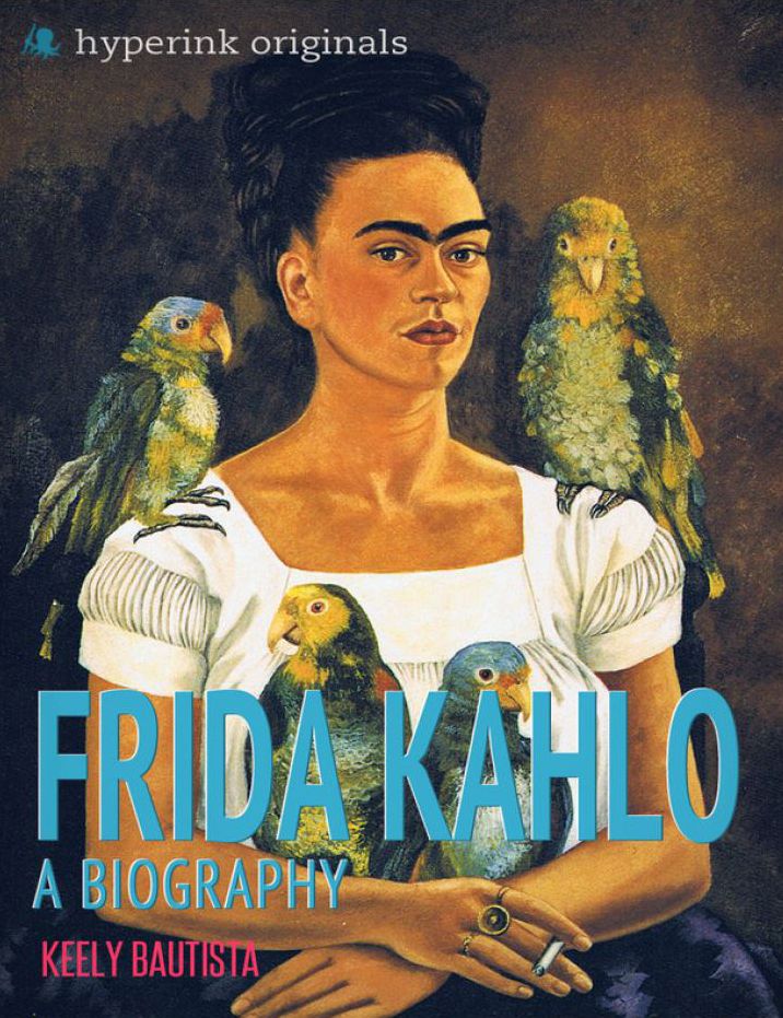 Frida Kahlo: A Biography: The life and times of Frida Kahlo, in one convenient little book.