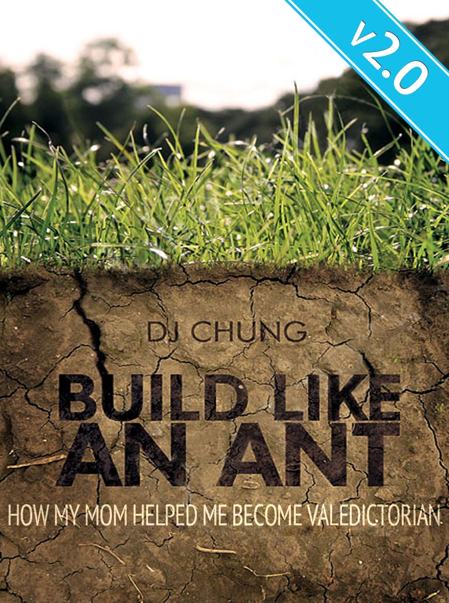 Build Like An Ant: How My Mom Helped Me Become Valedictorian: Build Like An Ant: How My Mom Helped Me Become Valedictorian