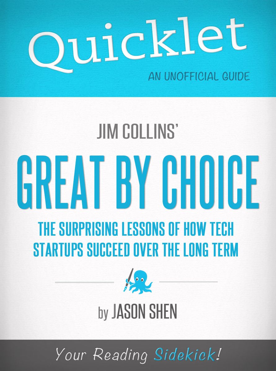 Quicklet on Jim Collins' Great By Choice: Major themes & important lessons for startups