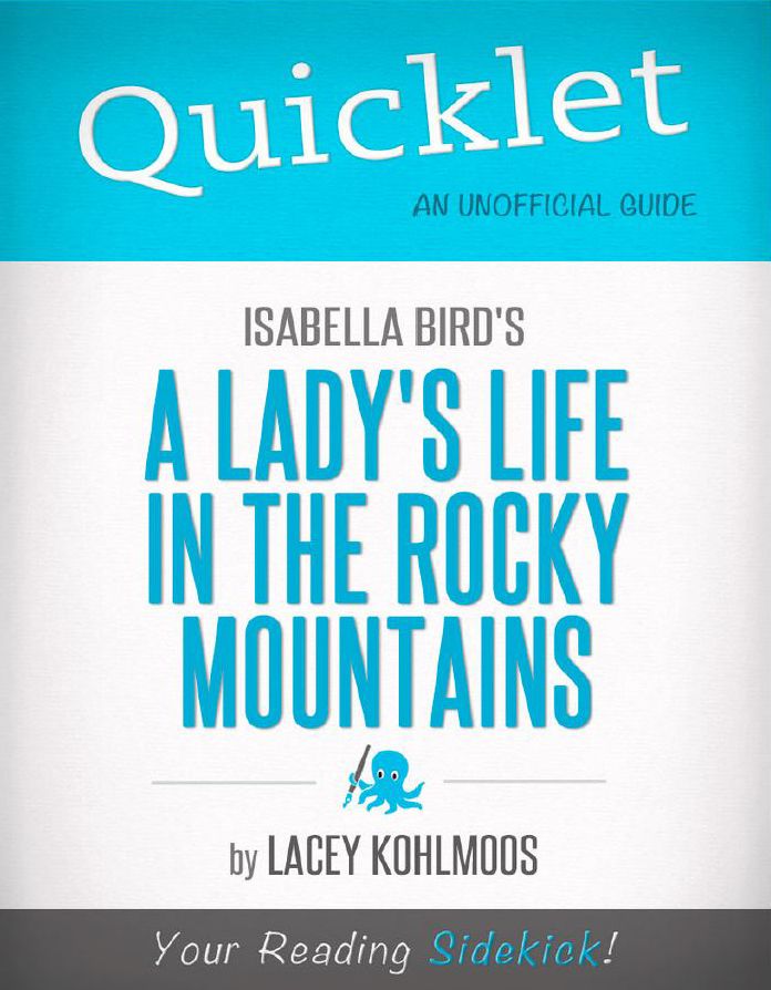 Quicklet on Isabella Bird's A Lady's Life in the Rocky Mountains (CliffNotes-like Summary & Analysis)