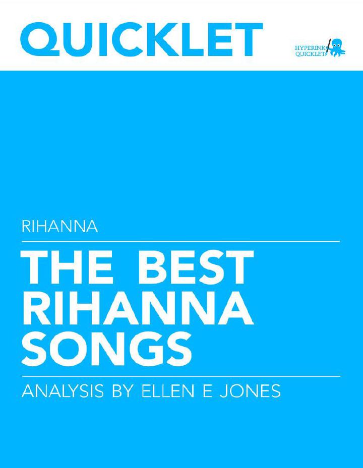 Quicklet on The Best Rihanna Songs: Lyrics and Analysis