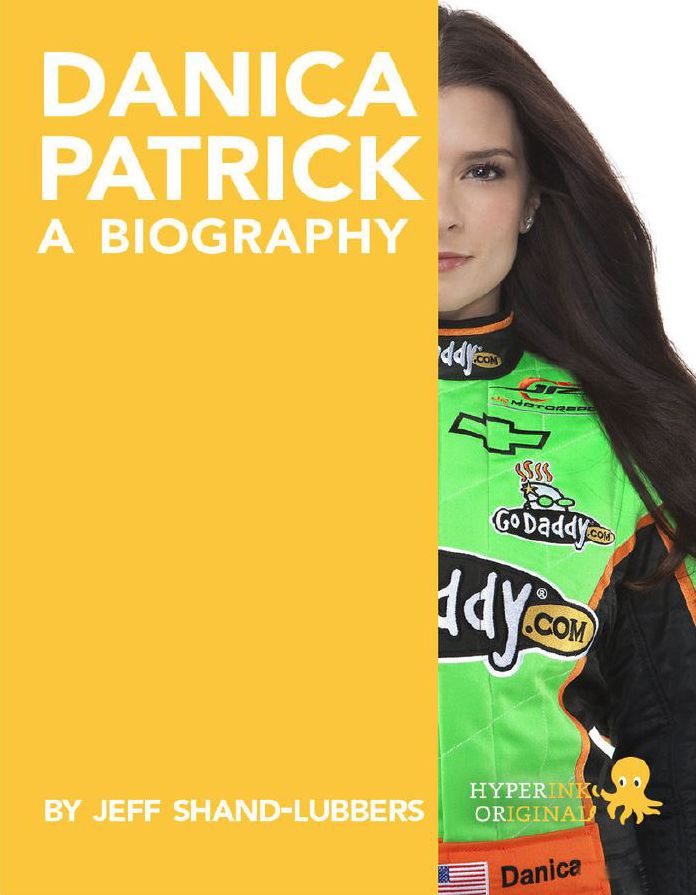 Danica Patrick: A Biography: Learn about the life and adventures of Danica Patrick