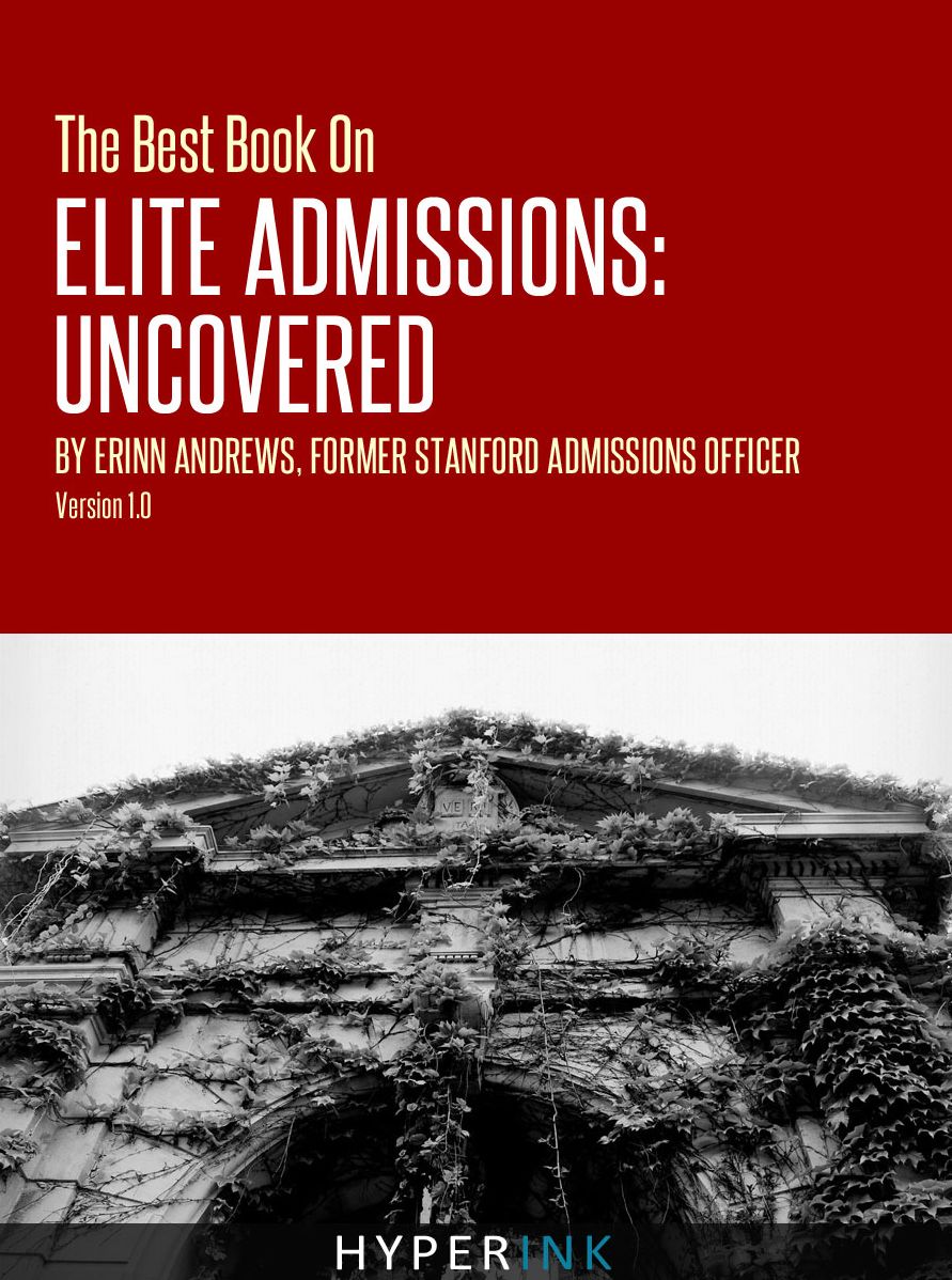 The Best Book On Elite Admissions (Former Stanford Admissions Officer's Plan For Select College Admissions): The Only Book on Elite College Admissions Written by a Former Stanford Admissions Officer
