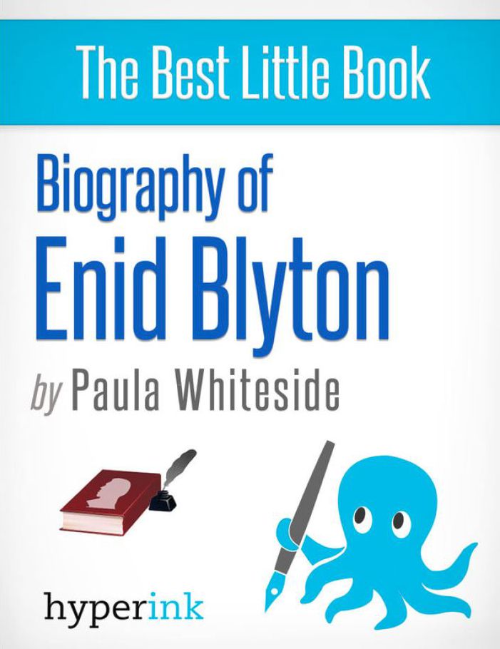 Enid Blyton: Biography of the Author Behind Noddy, The Famous Five, and The Secret Seven: The life and times of Enid Blyton, in one convenient little book.