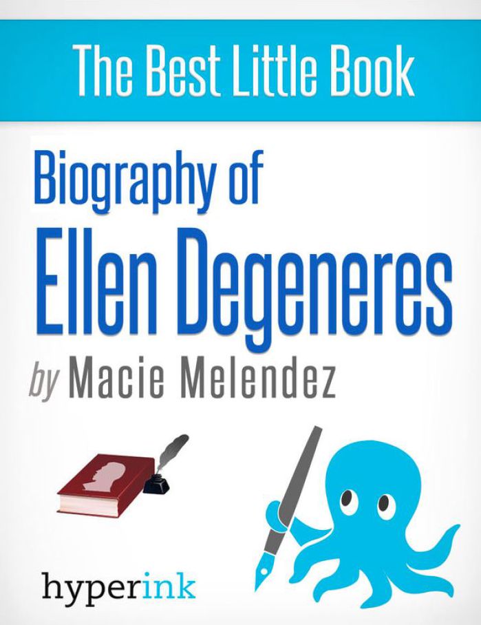 Ellen Degeneres: A Biography: The life and times of Ellen Degeneres, in one convenient little book.