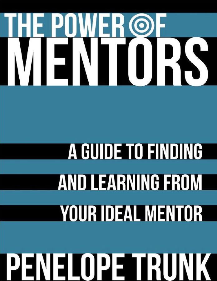 The Power of Mentors: A Guide to Finding and Learning from Your Ideal Mentor