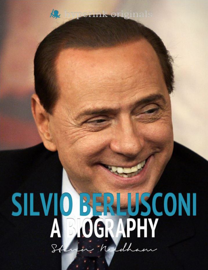 Silvio Berlusconi: A Biography