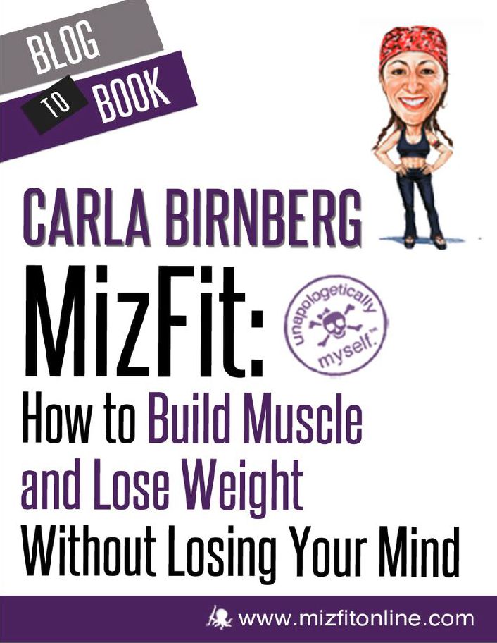 MizFit: How to Build Muscle and Lose Weight Without Losing Your Mind