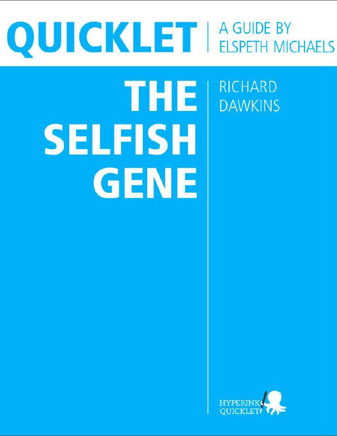 Quicklet on Richard Dawkins' The Selfish Gene (CliffNotes-like Book Summary & Analysis): Chapter-by-Chapter Summary and Commentary