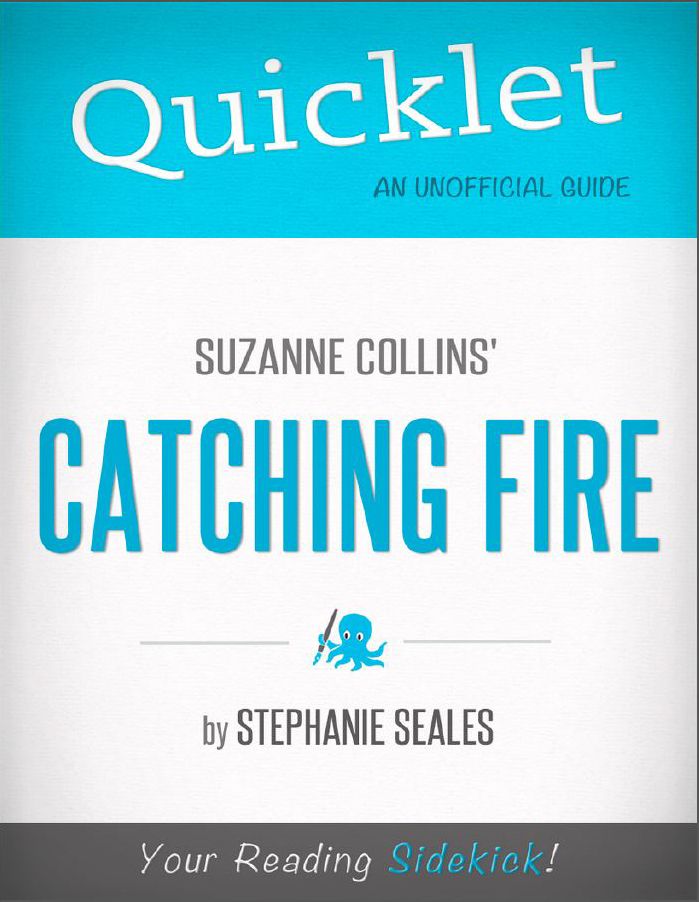Quicklet on Suzanne Collins' Catching Fire (CliffNotes-like Book Summary and Analysis)