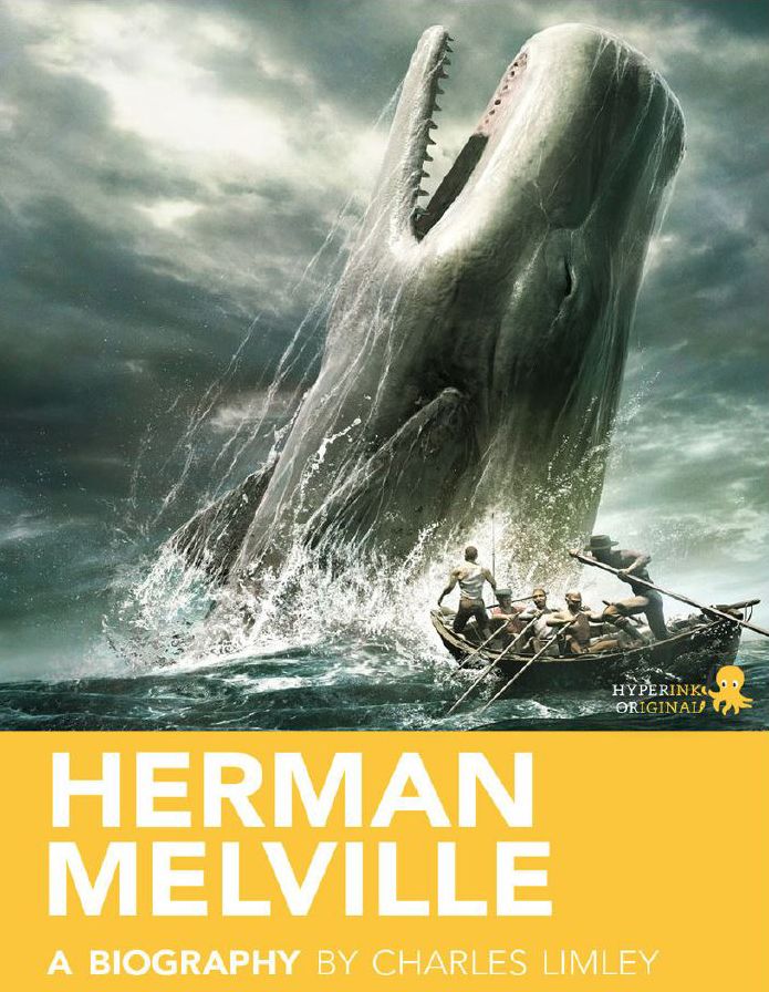 Herman Melville: A Biography
