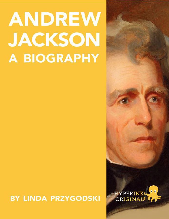 Andrew Jackson: A Biography