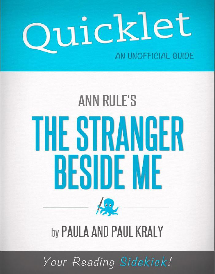 Quicklet on Ann Rule's The Stranger Beside Me (CliffNotes-like Book Summary & Analysis)
