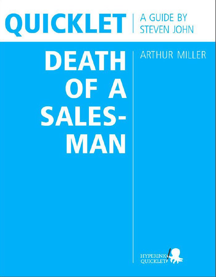 Quicklet on Arthur Miller's Death of a Salesman (CliffNotes-like Book Summary and Analysis)