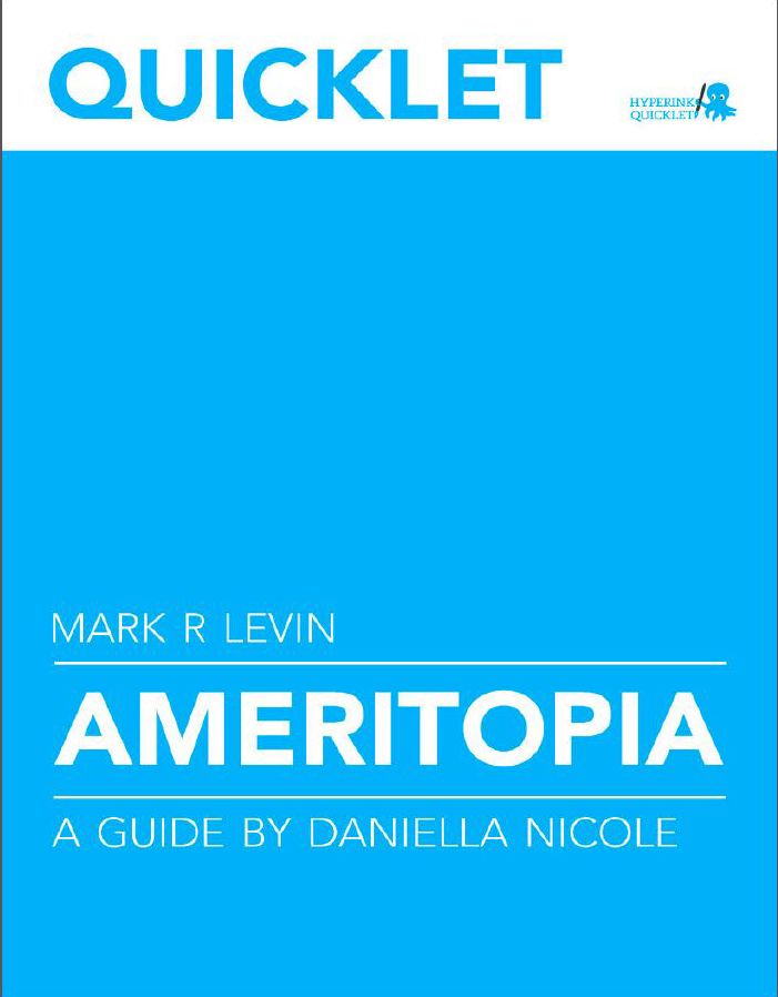 Quicklet on Mark R. Levin's Ameritopia (CliffNotes-like Summary and Analysis)