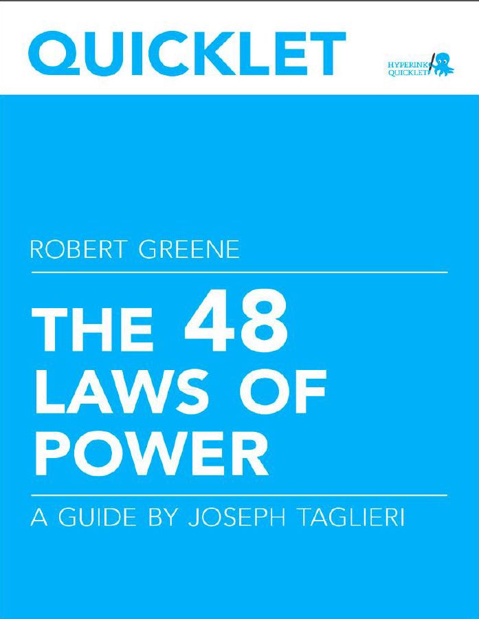 Quicklet on Robert Greene's The 48 Laws of Power (CliffNotes-like Book Summary and Analysis): Overall Summary