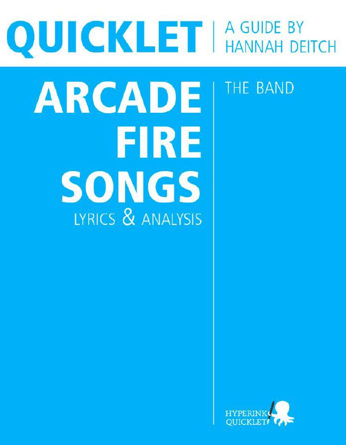 Quicklet on The Best Arcade Fire Songs: Lyrics and Analysis