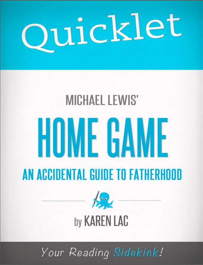 Quicklet on Michael Lewis' Home Game: An Accidental Guide To Fatherhood