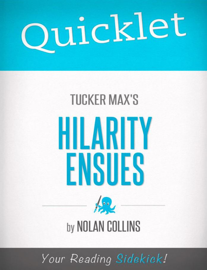 Quicklet on Tucker Max's Hilarity Ensues