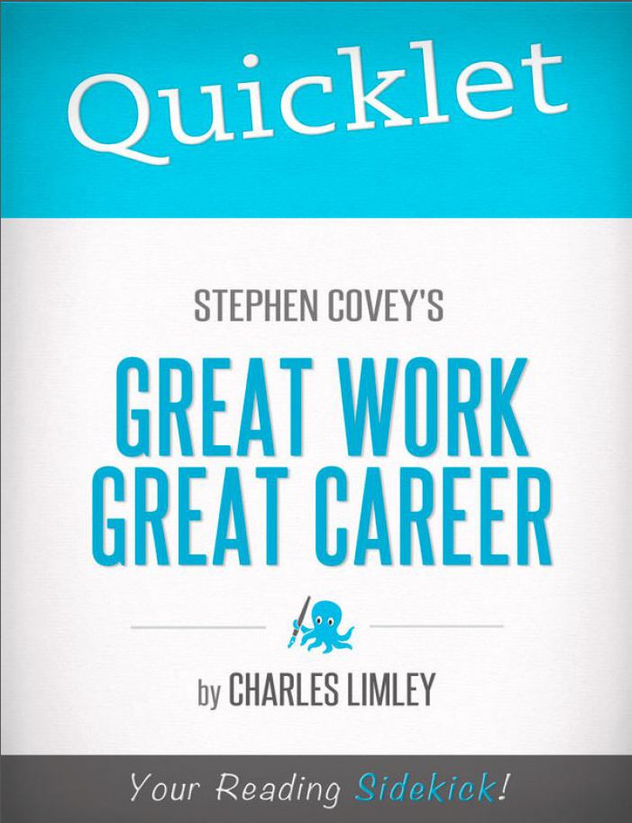 Quicklet on Stephen Covey's Great Work, Great Career