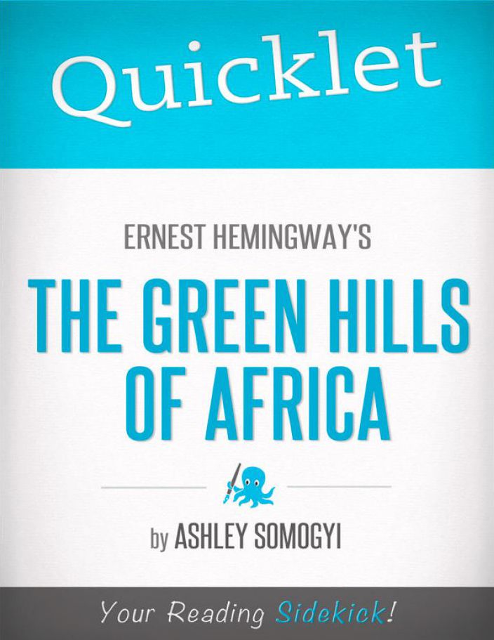 Quicklet on Ernest Hemingway's Green Hills of Africa