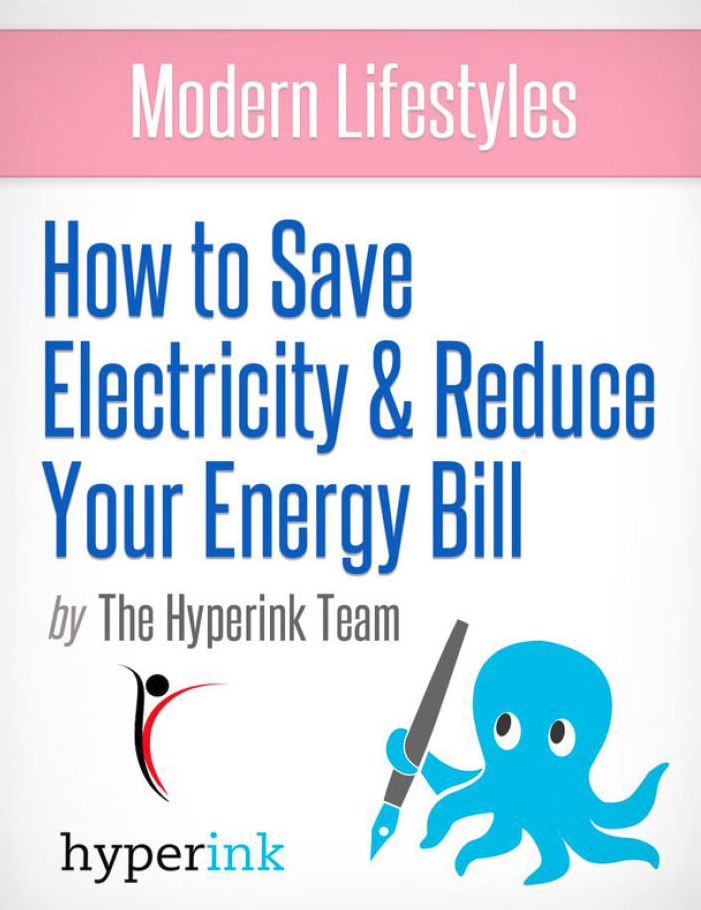 Modern Lifestyles: How to Save Electricity and Reduce Your Energy Bill