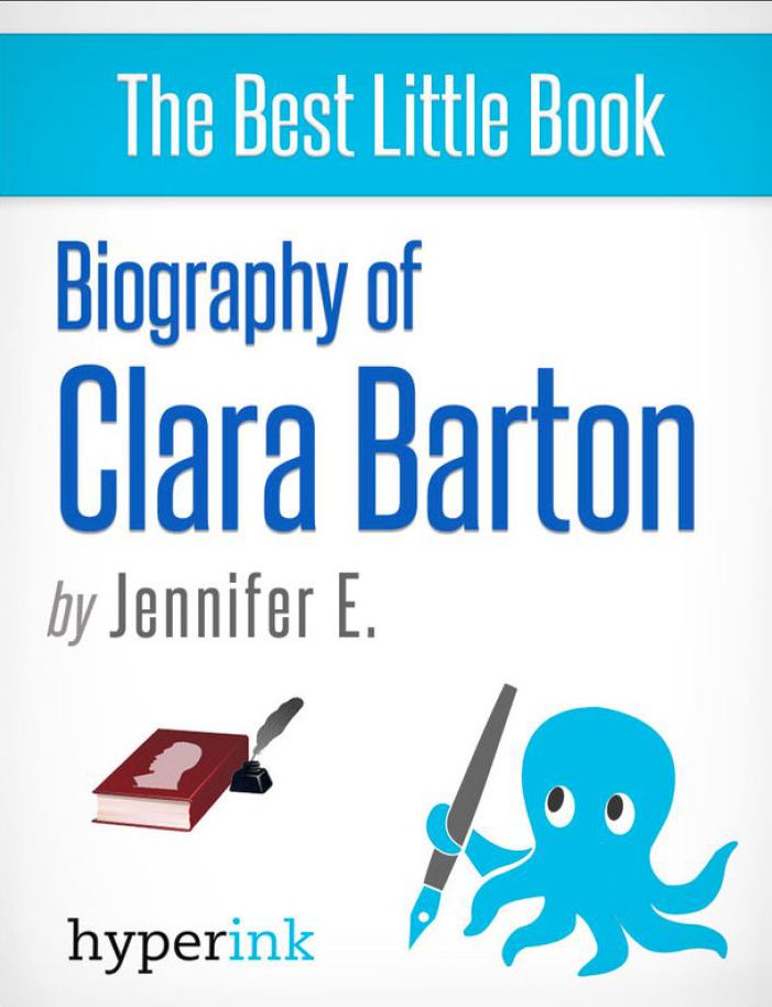 Clara Barton: Biography of the Red Cross's Founder