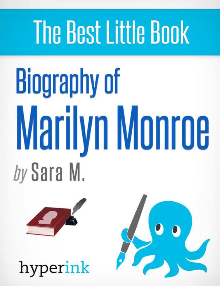 Marilyn Monroe: Biography of America's Sex Symbol