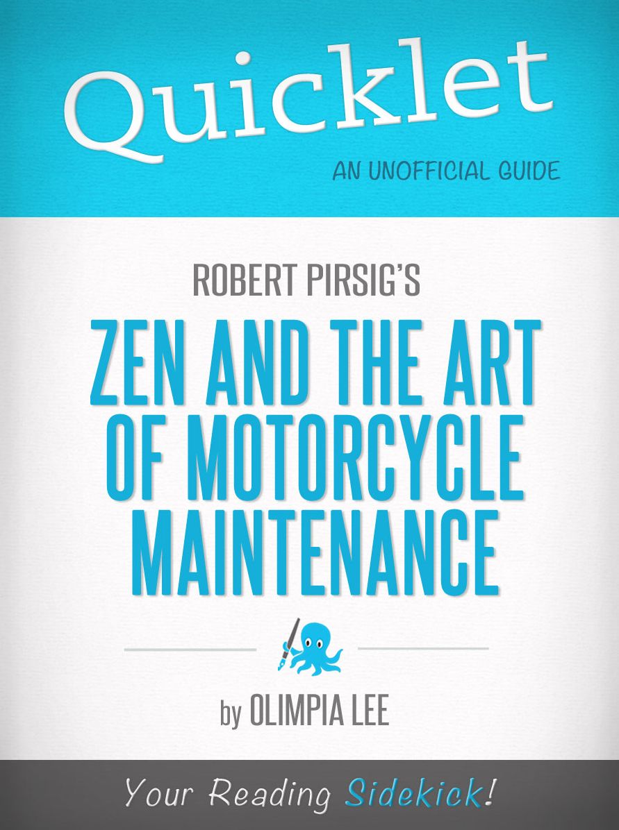 Quicklet on Zen and the Art of Motorcycle Maintenance by Robert Pirsig