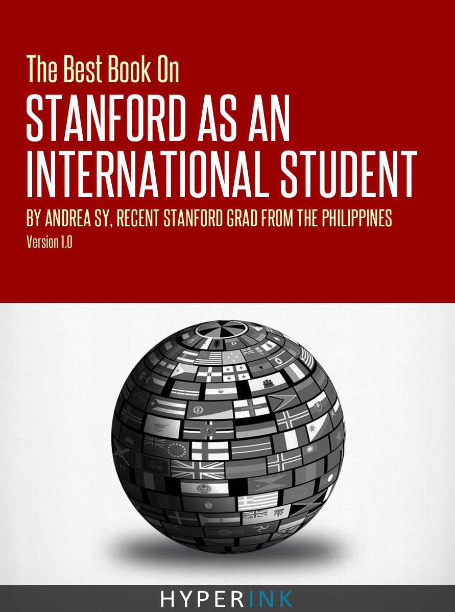 The Best Book On Stanford International Admissions (Tips For TOEFL Prep, Admissions Essays, Filling Out The Common App, SAT Prep, And More)