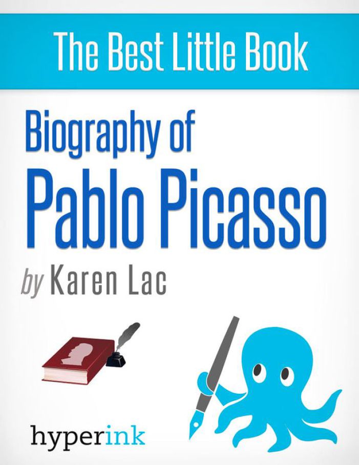Pablo Picasso - A Biography of Spain's Most Colorful Painter