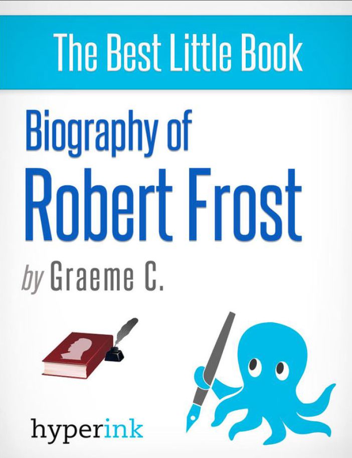 Robert Frost: A Biography