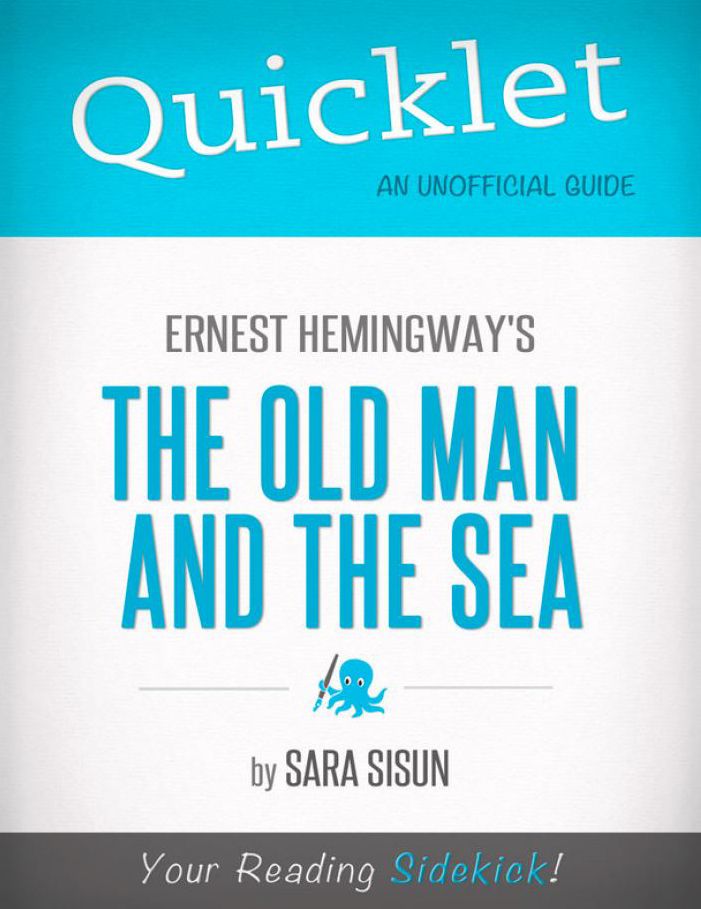 Quicklet on Ernest Hemingway's The Old Man and the Sea (CliffsNotes-like Summary, Analysis, and Commentary)
