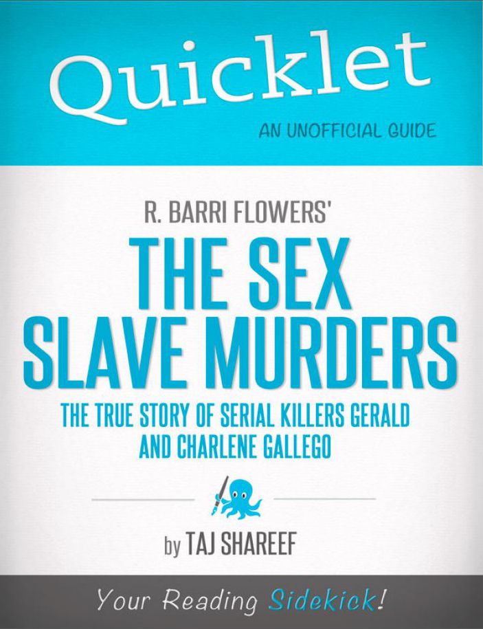 Quicklet on R. Barri Flowers' The Sex Slave Murders: The True Story of Serial Killers Gerald and Charlene Gallego