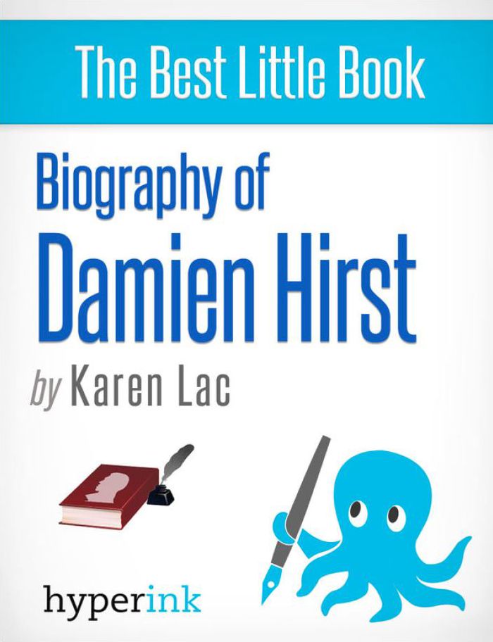 Damien Hirst: A Biography