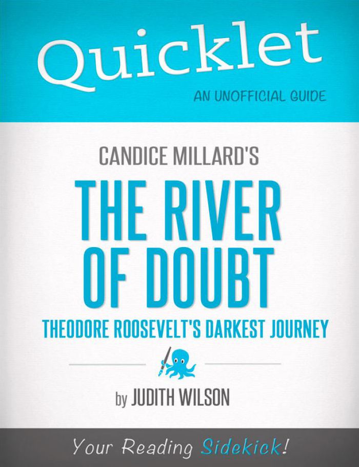 Quicklet on Candice Millard's The River of Doubt: Theodore Roosevelt's Darkest Journey