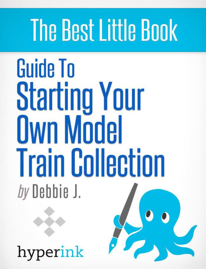Beginner's Guide to Starting Your Own Model Train Collection (Scenery, Track Plans, and Layouts)