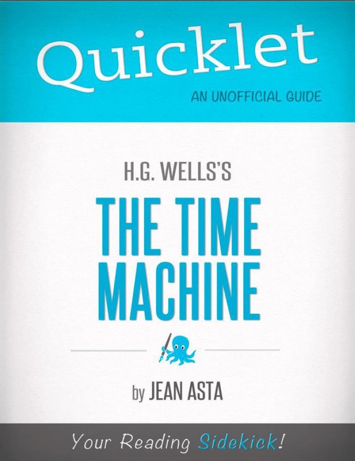 Quicklet on H.G. Wells' The Time Machine