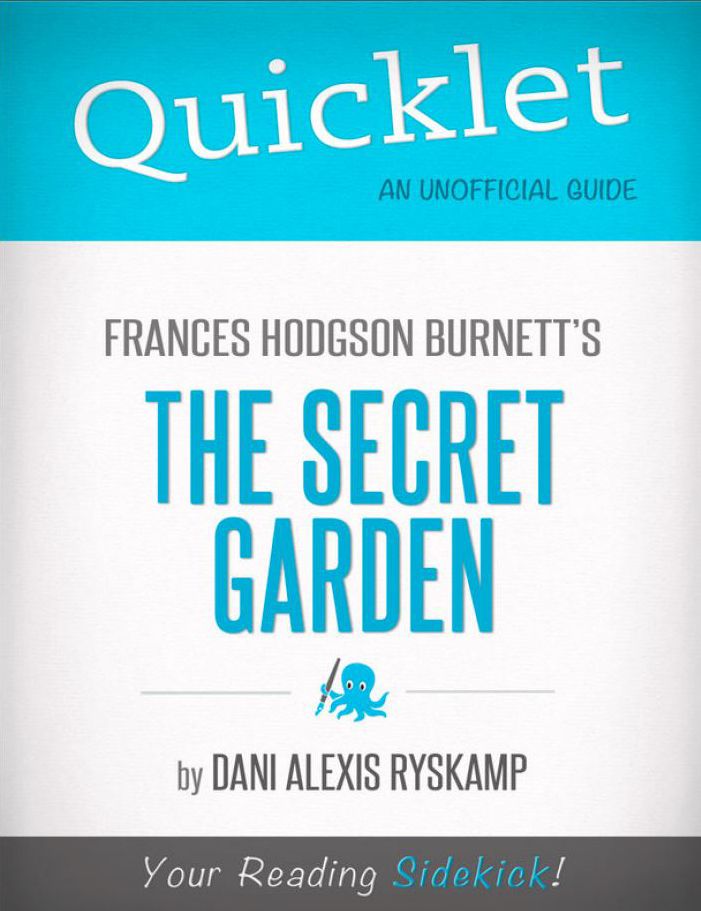 Quicklet on Frances Hodgson Burnett's The Secret Garden (CliffNotes-like Summary)