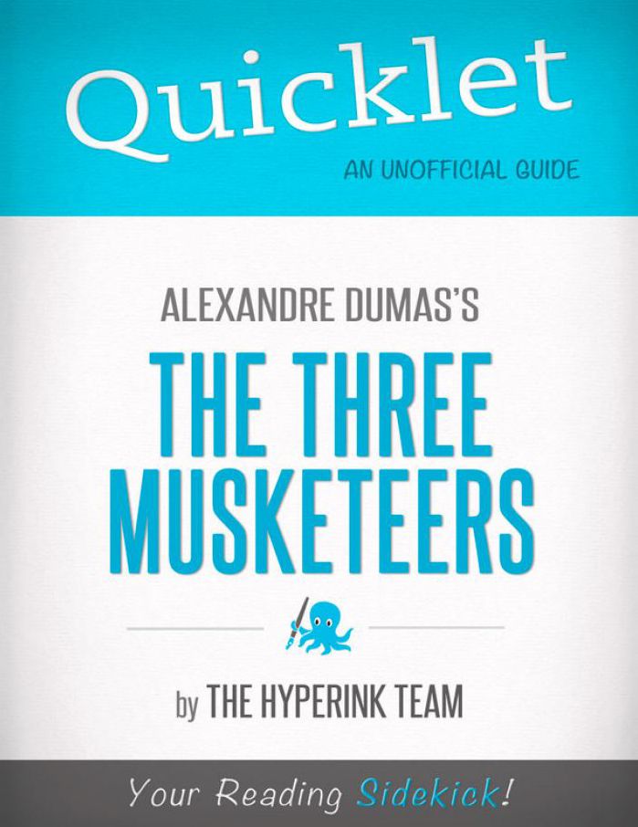 Quicklet on The Three Musketeers by Alexandre Dumas