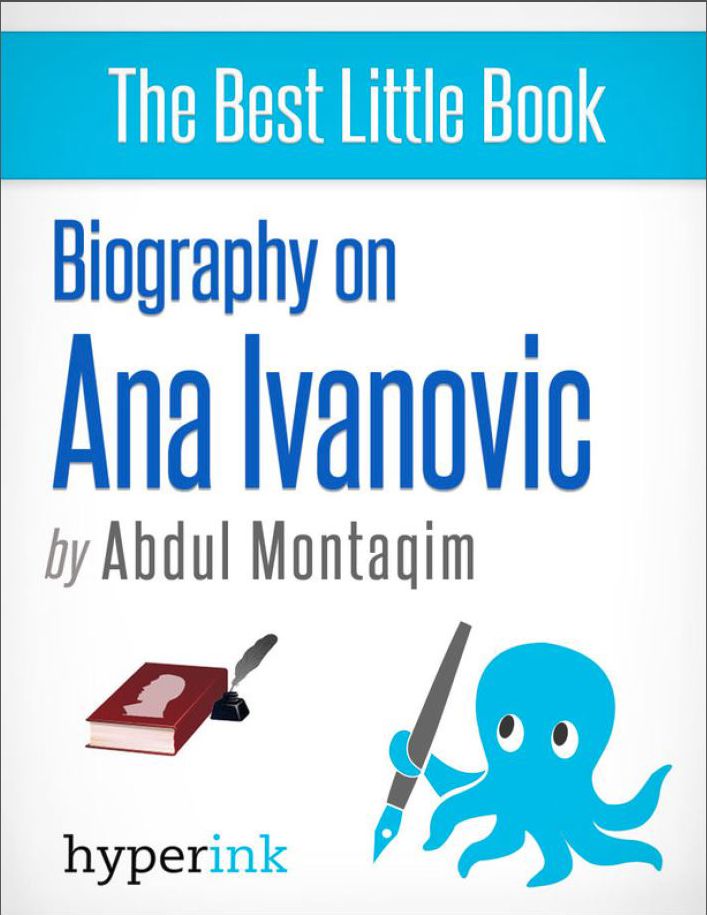 Ana Ivanovic: A Biography