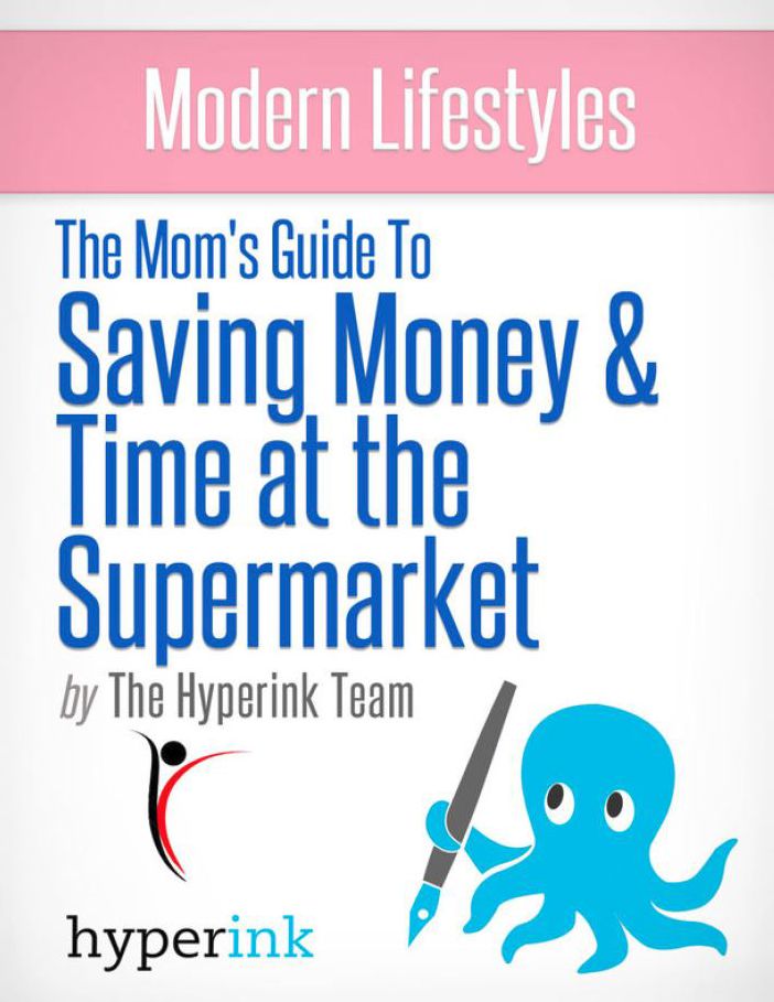 The Mom's Guide to Saving Money and Time at the Supermarket