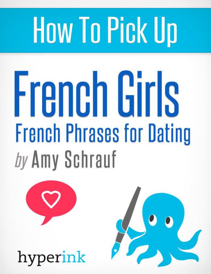 How to Pick Up French Girls: French Phrases for Dating
