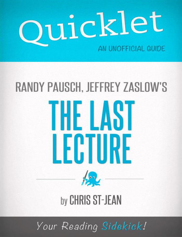 Quicklet on Randy Pausch, Jeffrey Zaslow's The Last Lecture