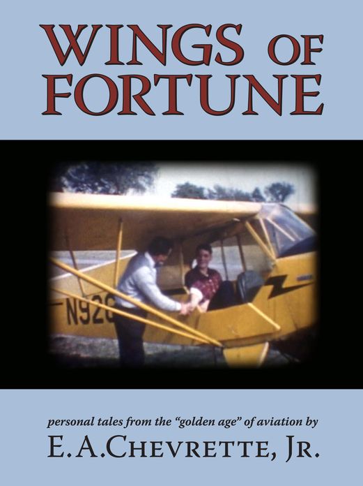 Wings of Fortune: Personal Tales From the "Golden Age" of Aviation